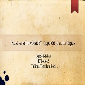 Kust sa selle võtsid? Õppetöö ja autoriõigus