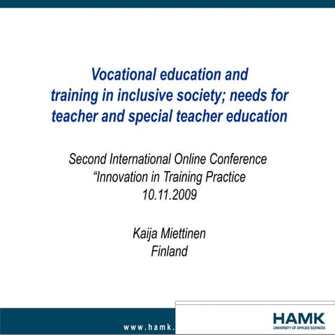 Vocational education andtraining in inclusive society; needs forteacher and special teacher education