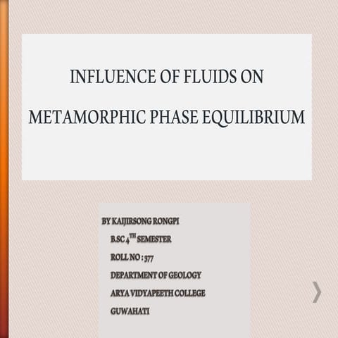 INFLUENCE OF FLUIDS ON METAMORPHIC PHASE EQUILIBRIUM
