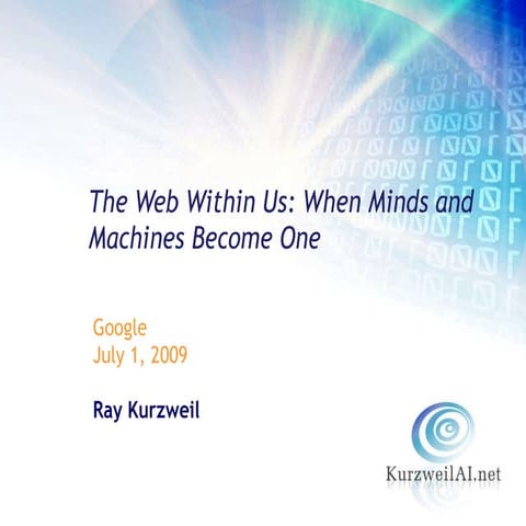 Singularity presentation Ray Kurzweil at Google
