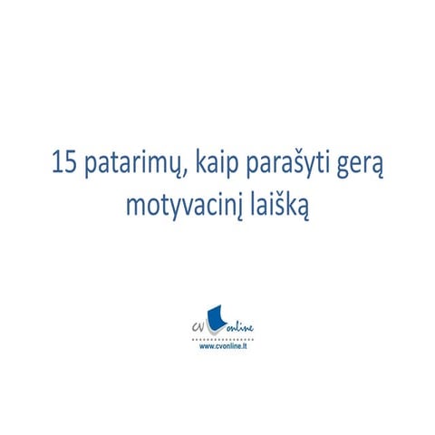 Kaip parasyti gera motyvacini laiska