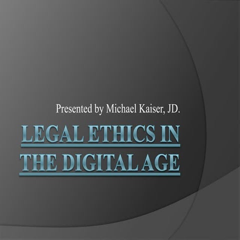 Legal Ethics in the Digital Age