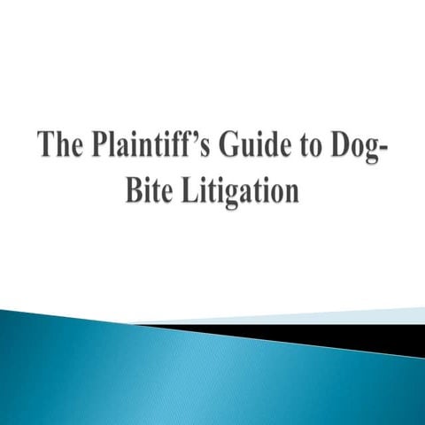 Plaintiff's Guide to Dog Bite Litigation