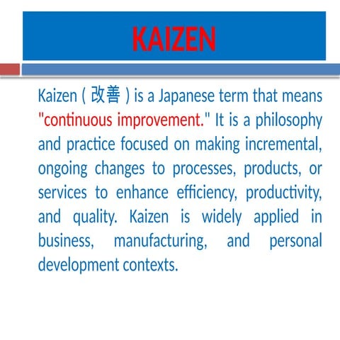 KaiZen.pptx Japanese termmeans "continuous improvement.