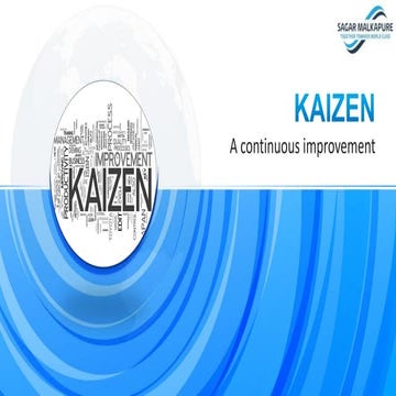 Kaizen - A continuous improvement