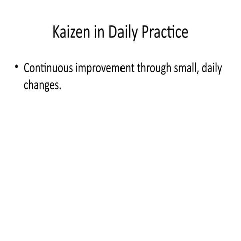 Implementing Kaizen: Daily Practices for Continuous Improvement and ...