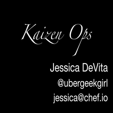 TIAD 2016 : Kaizen Ops by Jessica DeVita