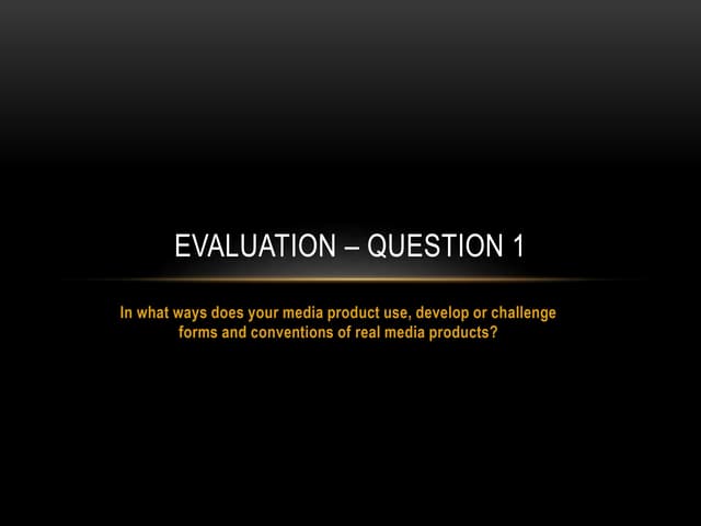 Kajals powerpoint evaluation - Q1.