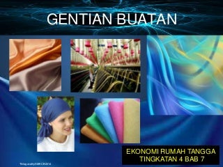 Ekonomi Rumah Tangga Kajian fabrik   Gentian Buatan Tingkatan 4