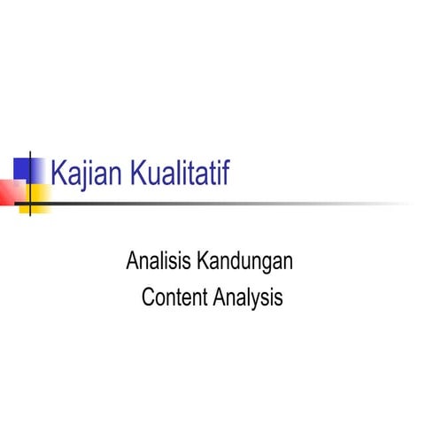 Kajian kualitatif   analisis kandungan