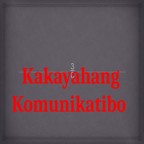 Kakayahannnnnnnnnnnnnnnnnnnnnnnnnnng Komunikatibo.pptx