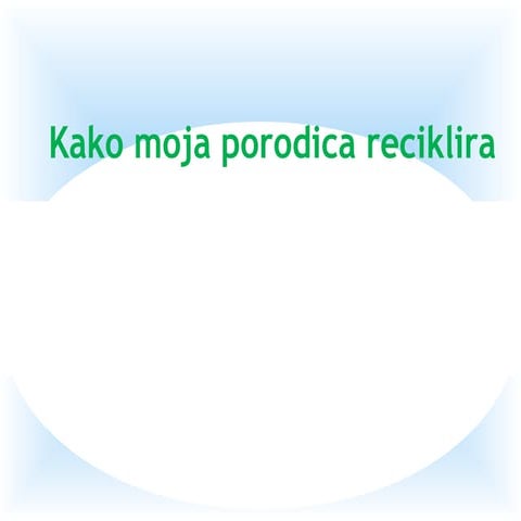 Kako moja porodica reciklira 