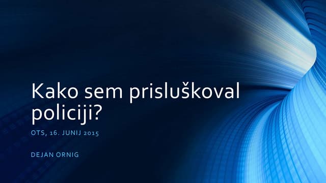 OTS - Kako sem prisluškoval policiji