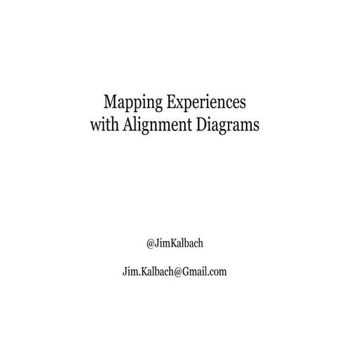 UX STRAT USA, jim Kalbach, "Mapping Experiences with Alignment Diagrams"