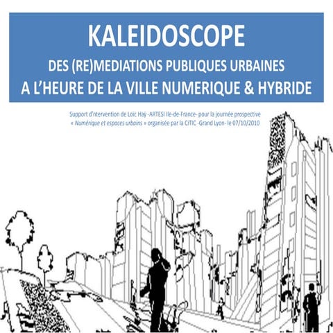 Kaléidoscope des (re)médiations publiques urbaines à l'heure de la ville numé...