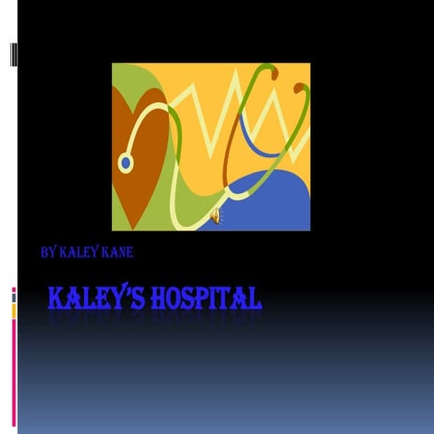 Kaley’s hospital