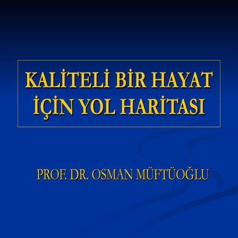 Kaliteli Bir Hayat Icin Yol Haritasi