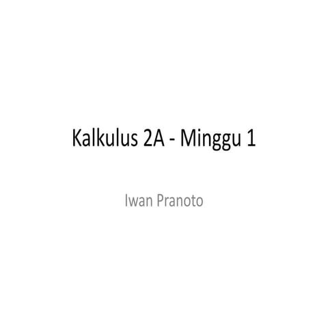 Kalkulus 2A   minggu 1