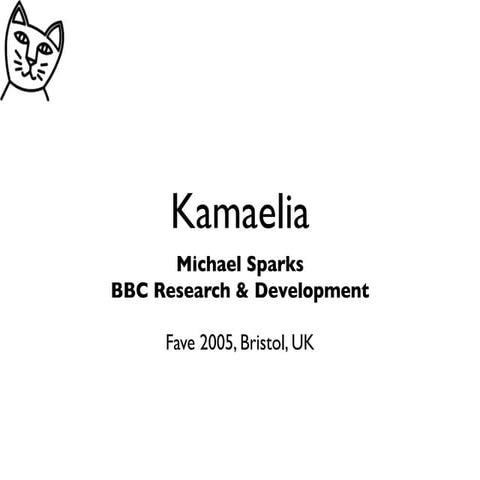 Kamaelia - Fave 2005