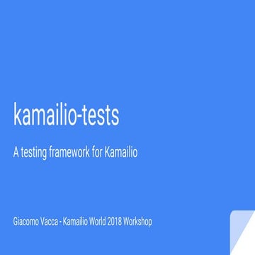 Kamailio World 2018 - Workshop: kamailio-tests