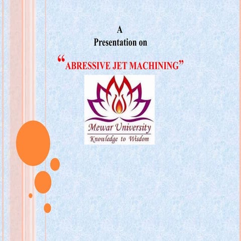 Abressive Jet Machining by Himanshu Vaid