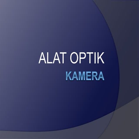 Fisika bab Alat Optik: Kamera