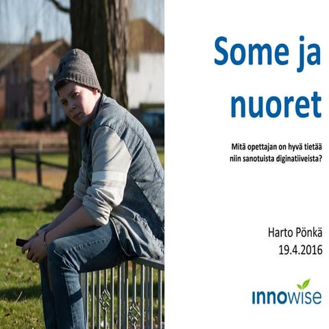 Some ja nuoret - Mitä opettajan on hyvä tietää niin sanotuista diginatiiveista?