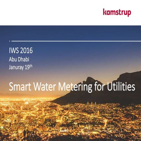 Kamstrup Smart Water Metering, iws 2016 tech talk