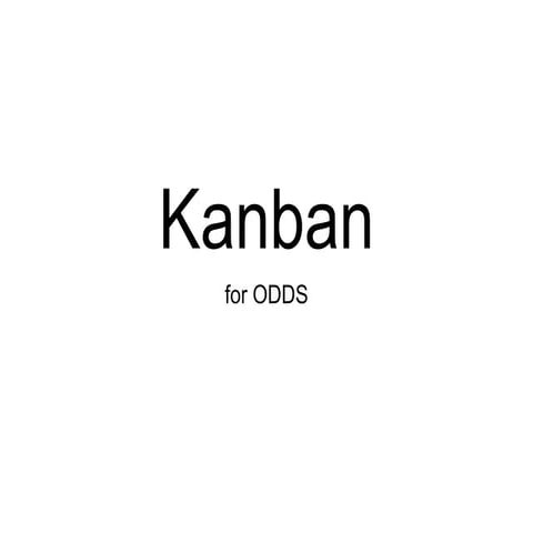 Kanban for ODDS