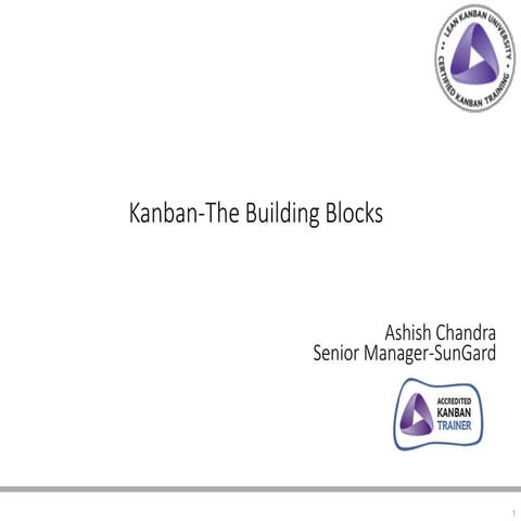 Lean Kanban India 2015 | Kanban: The Building Blocks |Ashish Chandra