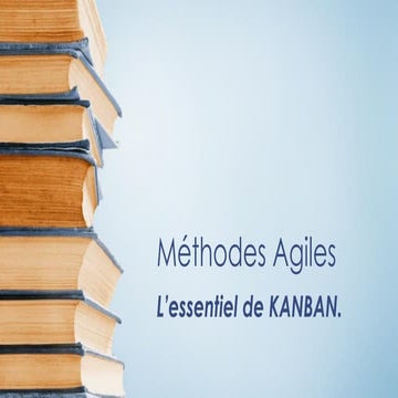 Méthodes Agiles, L’essentiel de KANBAN.