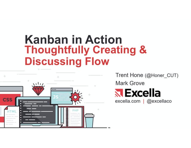 Kanban in Action: Thoughtfully Creating Flow