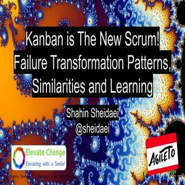 Kanban is the New Scrum! Failure Transformation Patterns, Similarities, and L...
