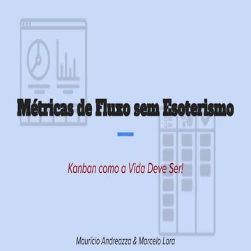 Kanban - Métricas de Fluxo Sem Exoterismo