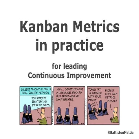Kanban Metrics in practice for leading Continuous Improvement