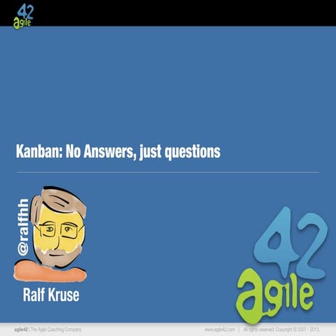 Kanban: No Answers, Just Questions  