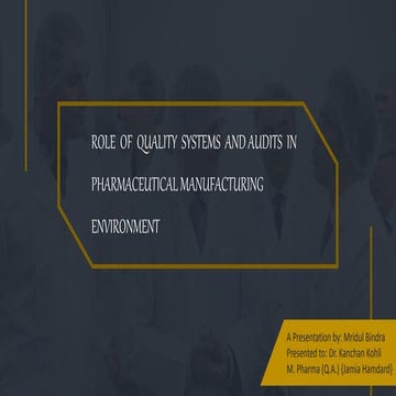 role of quality system and audit in pharmaceutical manufacturing environment....
