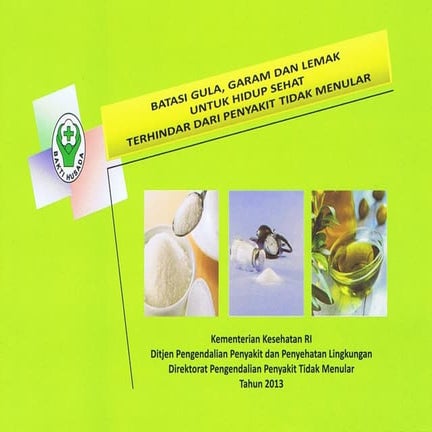 BATASI GULA GARAM LEMAK UNTUK HIDUP SEHAT TERHINDAR DARI PENYAKIT TIDAK MENULAR