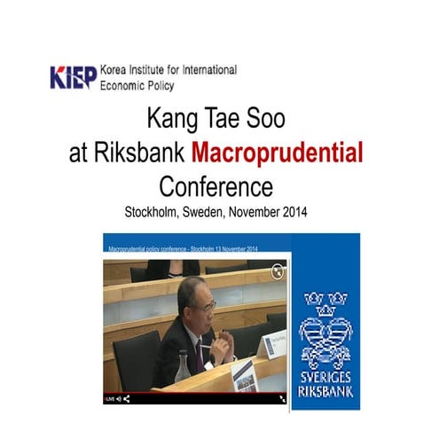 Kang Tae Soo -- Riksbank Macroprudential Conference Stockholm, Sweden, Nove...