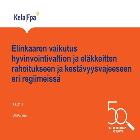 Elinkaaren vaikutus hyvinvointivaltion ja eläkkeitten rahoitukseen ja kestävy...