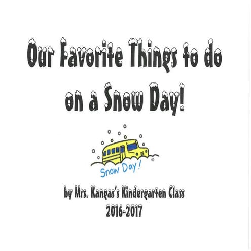 Our Favorite Things to do on a Snow Day! -- Mrs. Kangas's Class