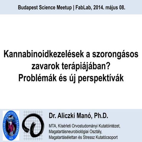 BpSM 2014.05.: Aliczki Manó: Kannabinoidkezelések a szorongásos zavarok terápiájában