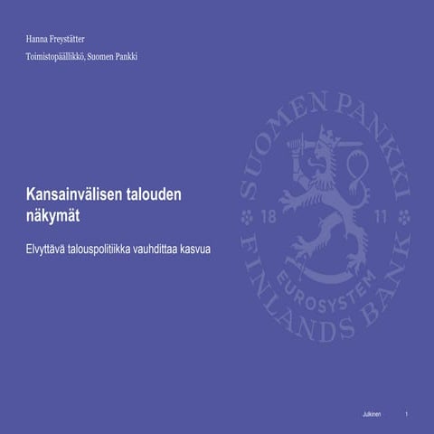 Hanna Freystätter: Kansainvälisen talouden näkymät, Euro & talous 1/2018