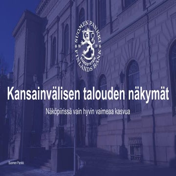 Toimistopäällikkö Hanna Freystätter: Kansainvälisen talouden näkymät - näköpi...