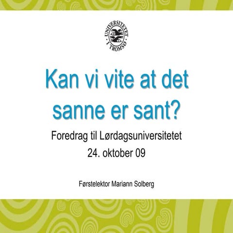 Kan Vi Vite At Det Sanne Er Sant