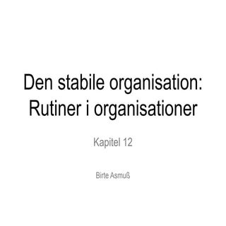 Kapitel 12: Den stabile organisatio...