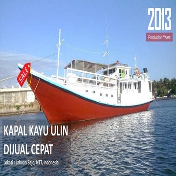 Dijual Cepat Kapal Motor Kayu Ulin Th 2013 Rp 350 juta | PDF