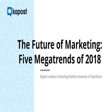 [Webinar] The Future of Marketing: Five Megatrends of 2018 with Mathew Sweezey