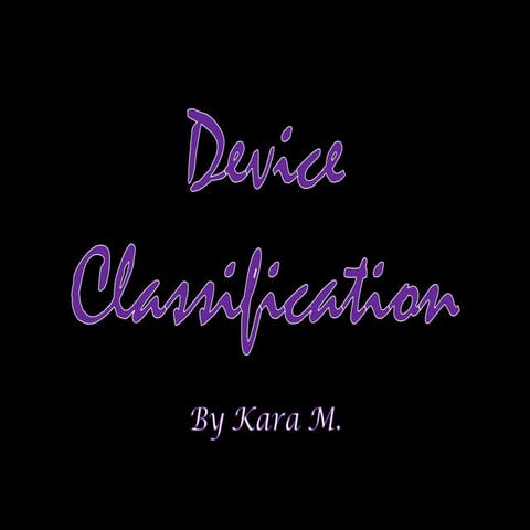 Kara Milligan Device Classification