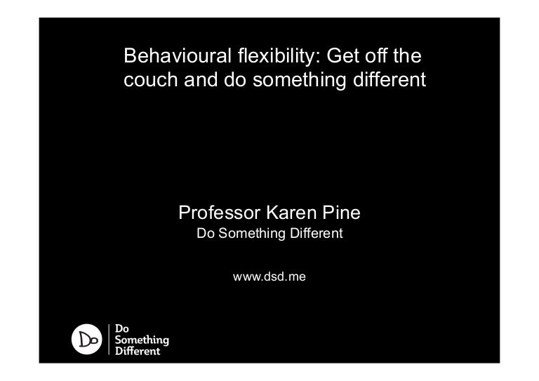 Behavioural Flexibility Get Off The Couch And Do Something Different